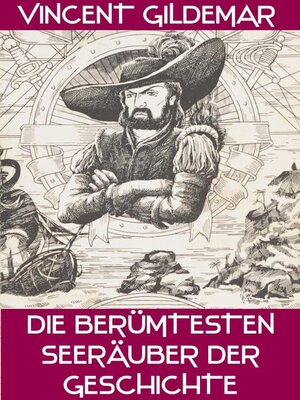 cover image of Die berühmtesten Seeräuber der Geschichte